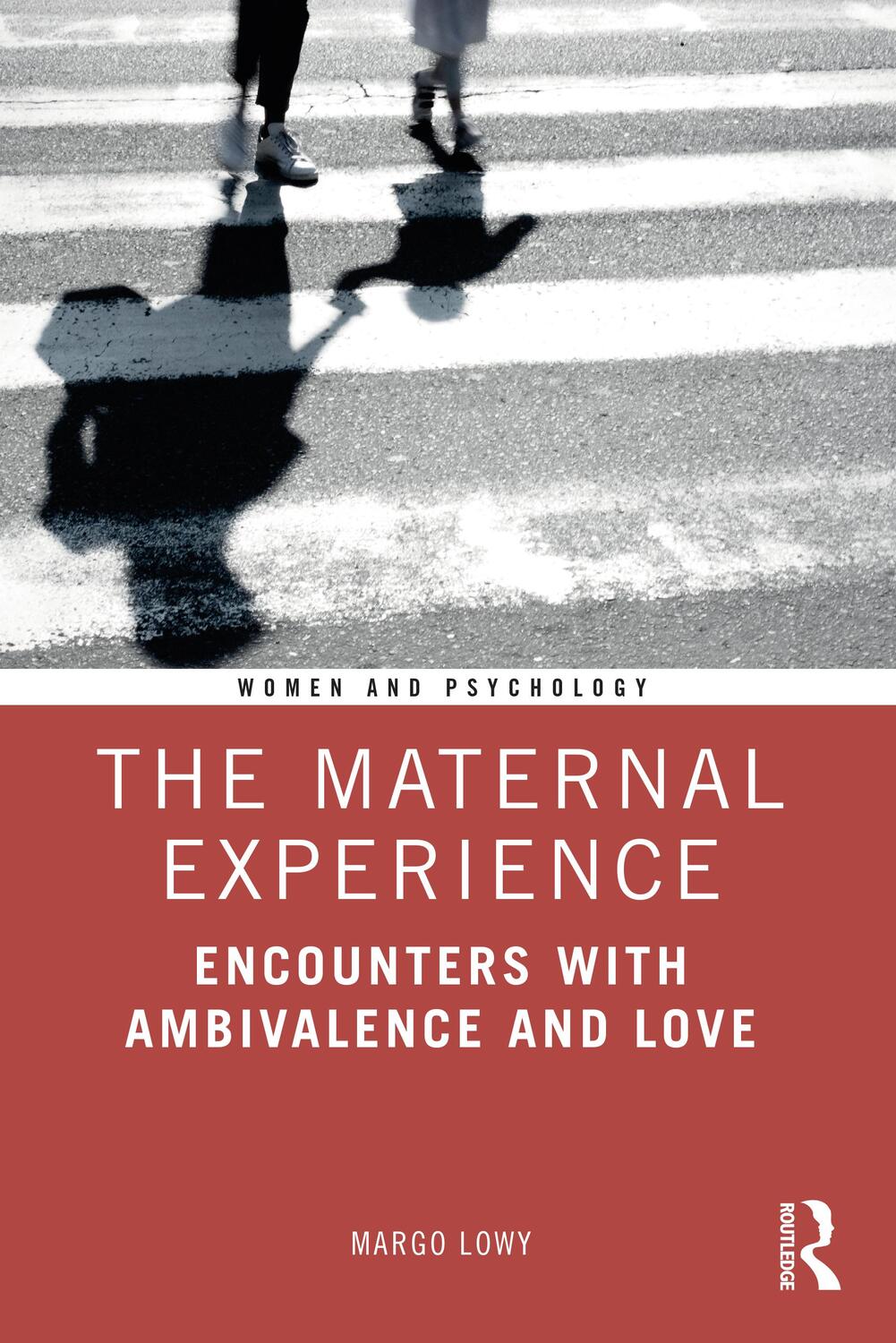 Cover: 9780367223748 | The Maternal Experience | Encounters with Ambivalence and Love | Lowy