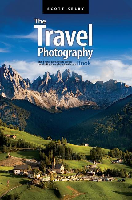 Cover: 9781681987835 | The Travel Photography Book: Step-By-Step Techniques to Capture...