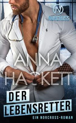 Cover: 9781922414960 | Der Lebensretter | Ein Norcross-Roman | Anna Hackett | Taschenbuch