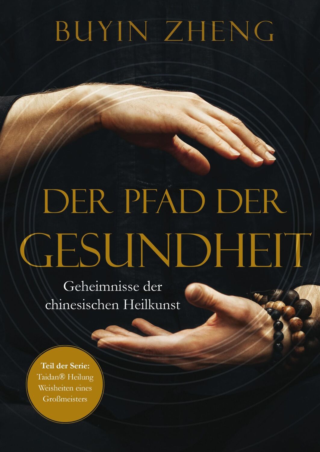 Cover: 9783986310219 | Der Pfad der Gesundheit | Geheimnisse der chinesischen Heilkunst