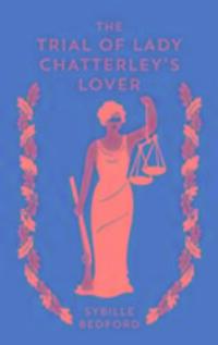 Cover: 9781907970979 | The Trial Of Lady Chatterley's Lover | Sybille Bedford | Taschenbuch