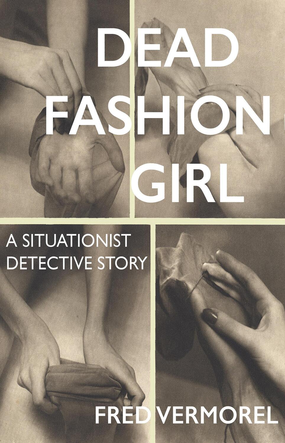 Cover: 9781907222719 | Dead Fashion Girl - A Situationist Detective Story | Fred Vermorel