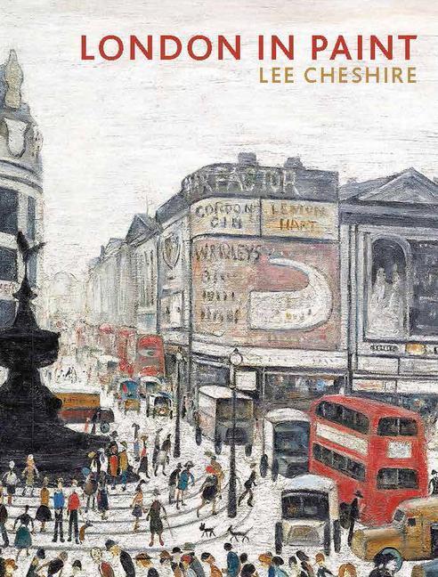 Cover: 9781849765015 | London in Paint | Lee Cheshire | Buch | Englisch | 2017 | TATE PUBN