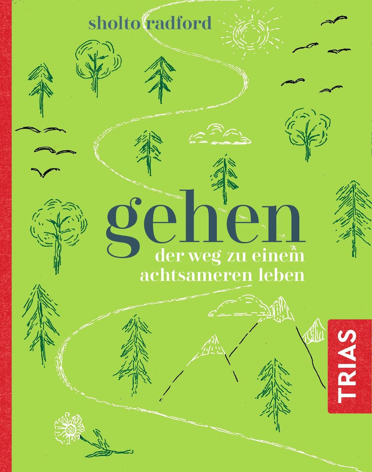 Cover: 9783432107691 | Gehen | Der Weg zu einem achtsameren Leben | Sholto Radford | Buch