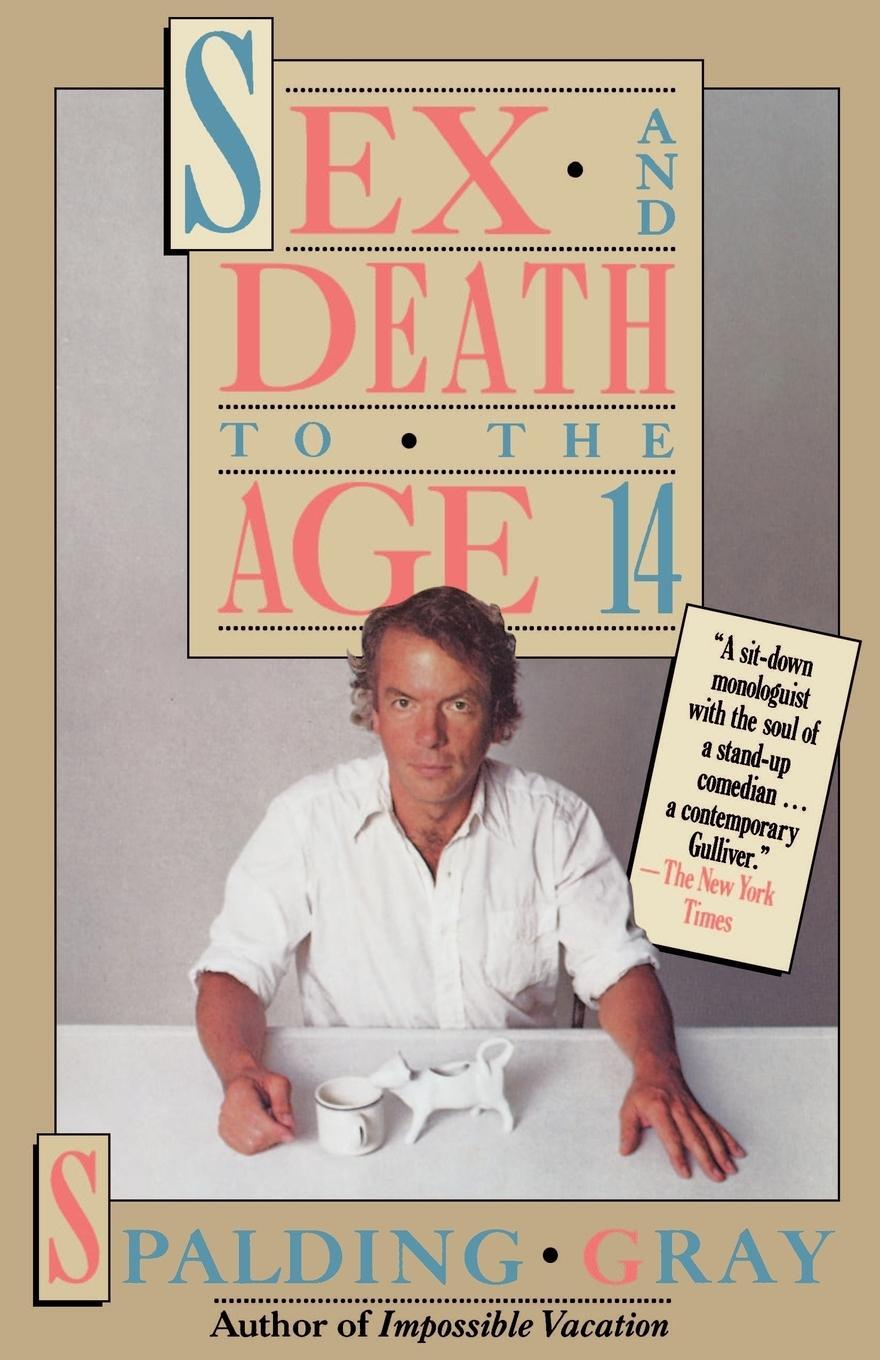 Cover: 9780394742571 | Sex and Death to the Age 14 | Spalding Gray | Taschenbuch | Paperback