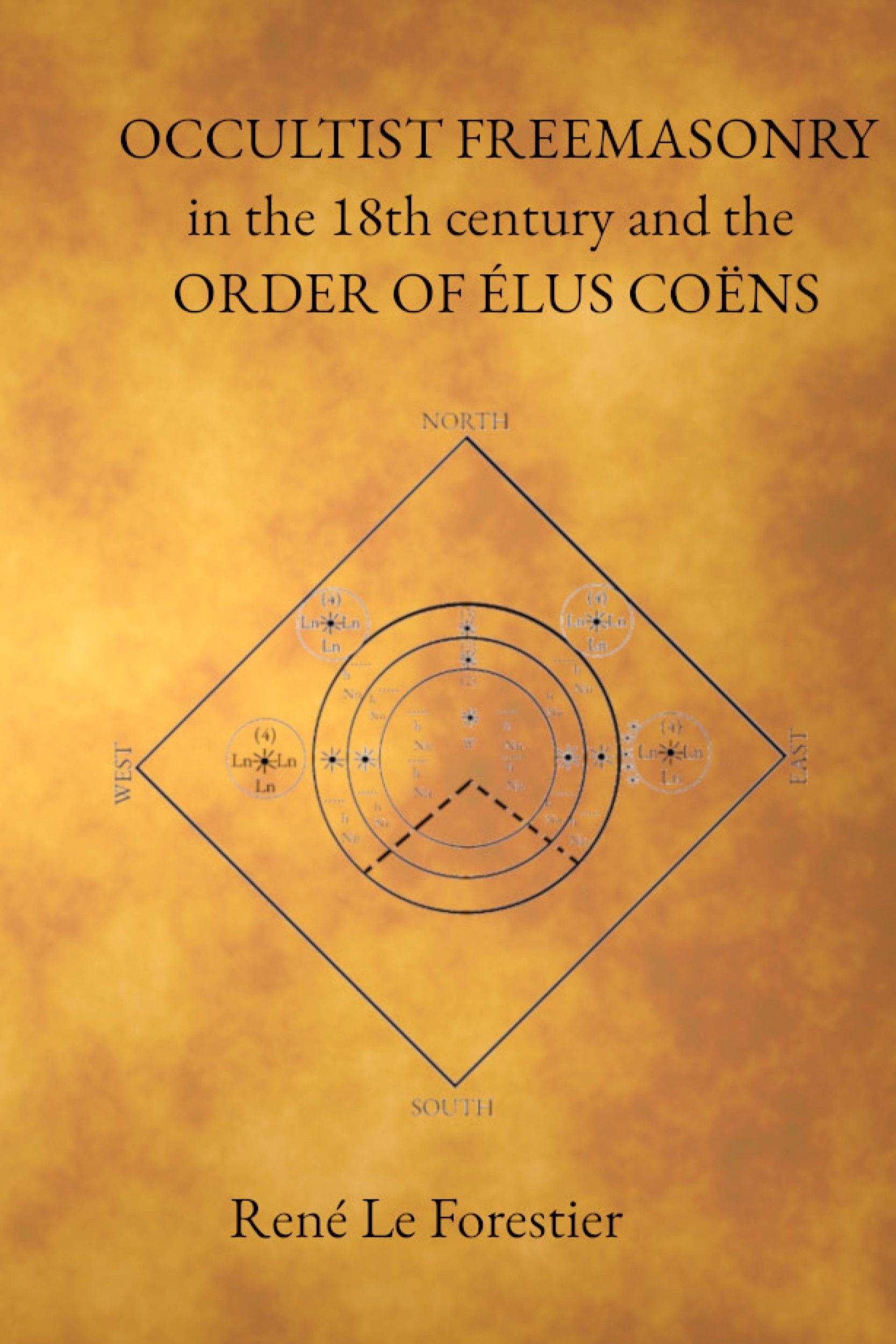 Cover: 9780997310153 | Occultist Freemasonry in the 18th Century and the Order of Elus Coens