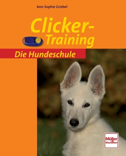 Cover: 9783275017140 | Clicker-Training | Ann-Sophie Griebel | Buch | 2009