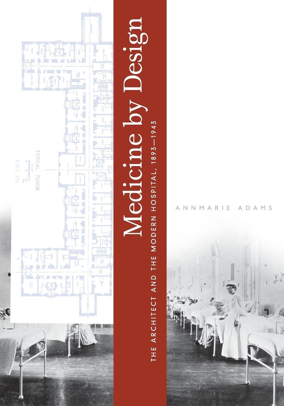 Cover: 9780816651146 | Medicine by Design | The Architect and the Modern Hospital, 1893-1943