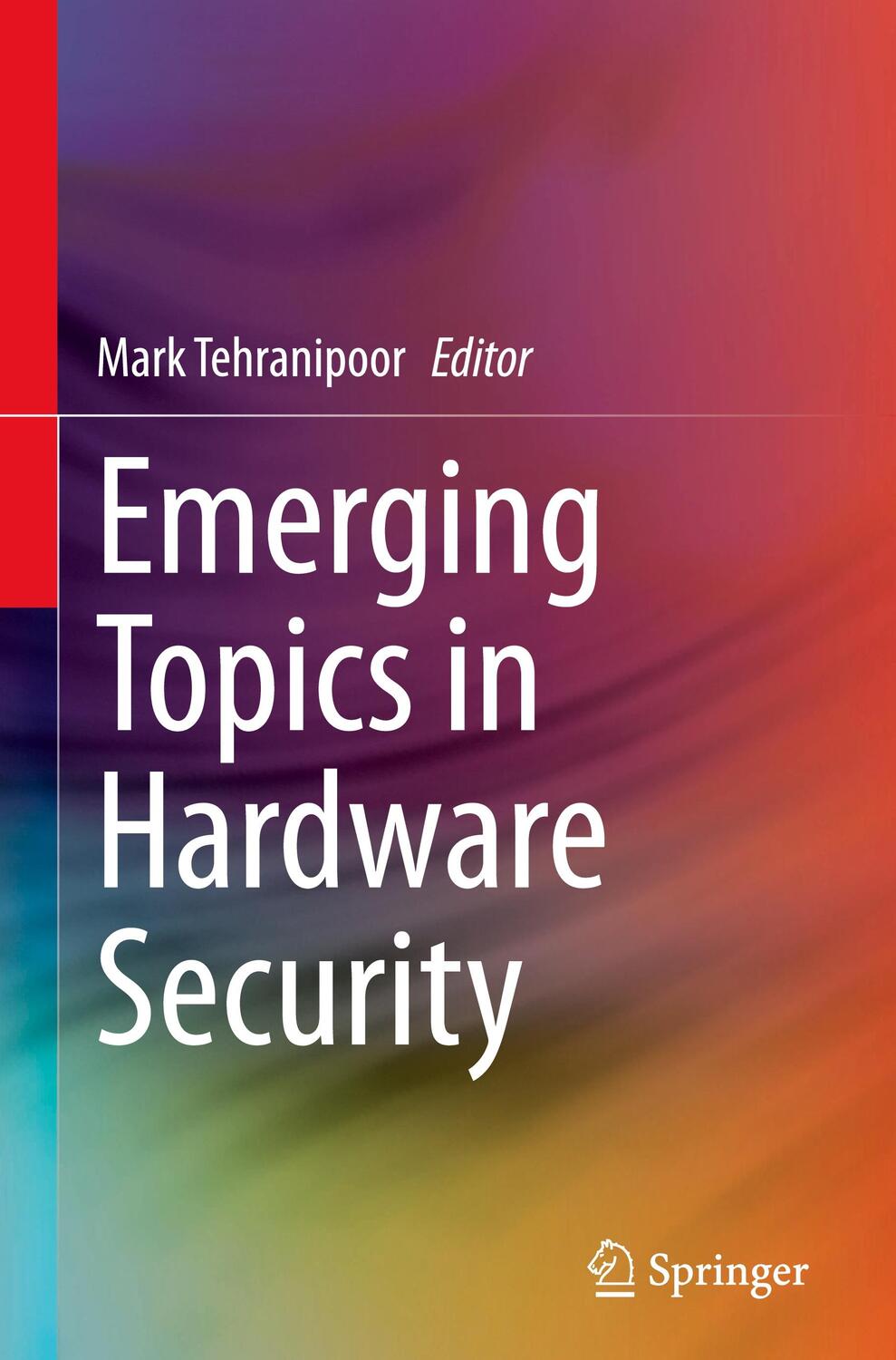 Cover: 9783030644475 | Emerging Topics in Hardware Security | Mark Tehranipoor | Buch | 2021