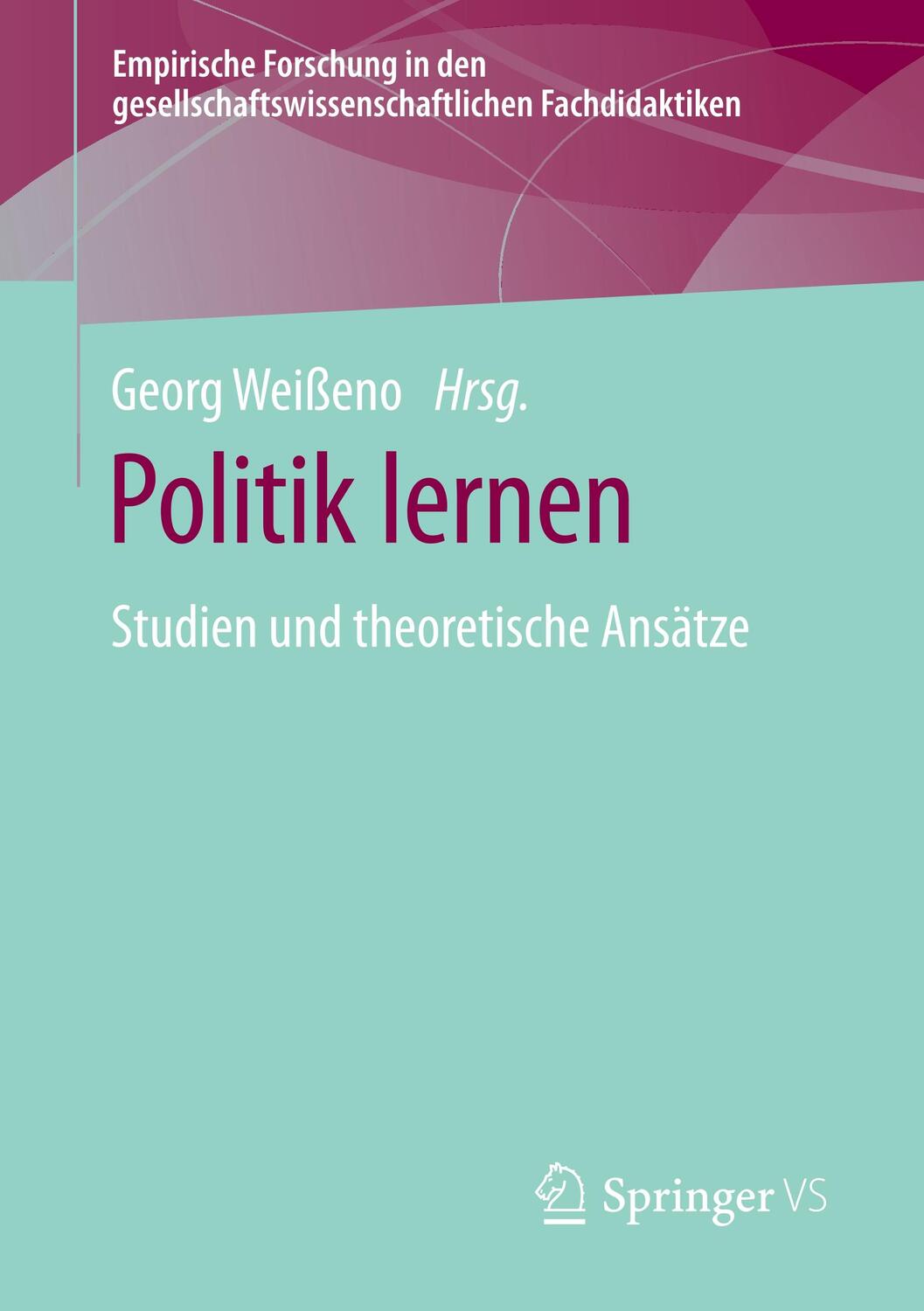 Cover: 9783658278953 | Politik lernen | Studien und theoretische Ansätze | Georg Weißeno