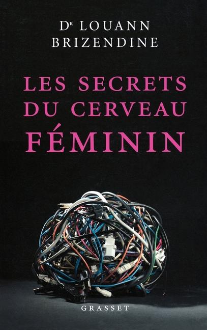 Cover: 9782246723011 | Les secrets du cerveau féminin | Louann Brizendine | Taschenbuch