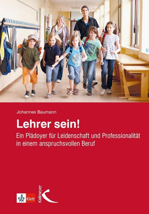 Cover: 9783772711282 | Lehrer sein! | Johannes Baumann | Taschenbuch | Deutsch | 2017