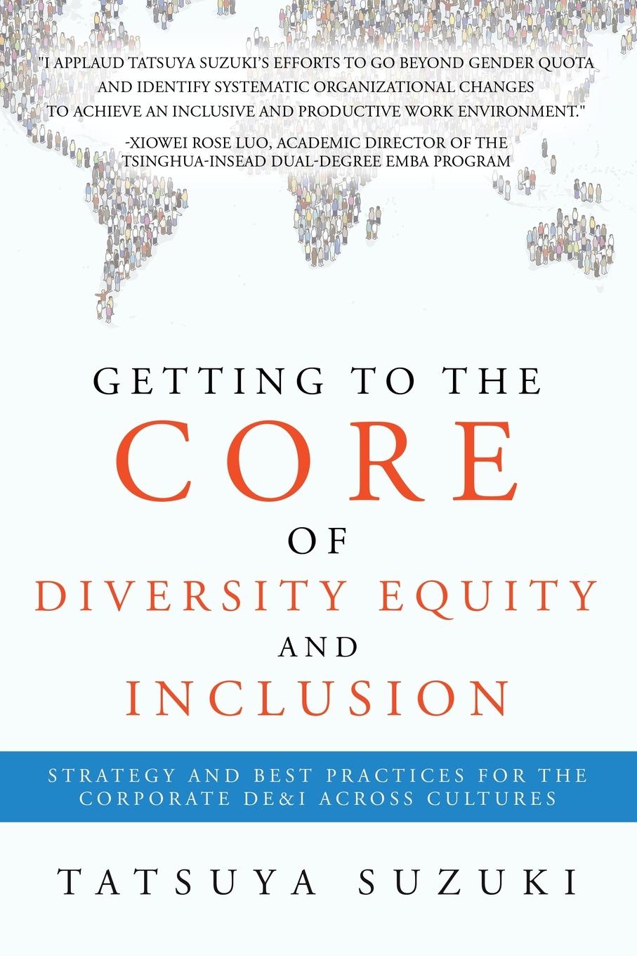 Cover: 9781543781892 | Getting to the Core of Diversity Equity and Inclusion | Tatsuya Suzuki