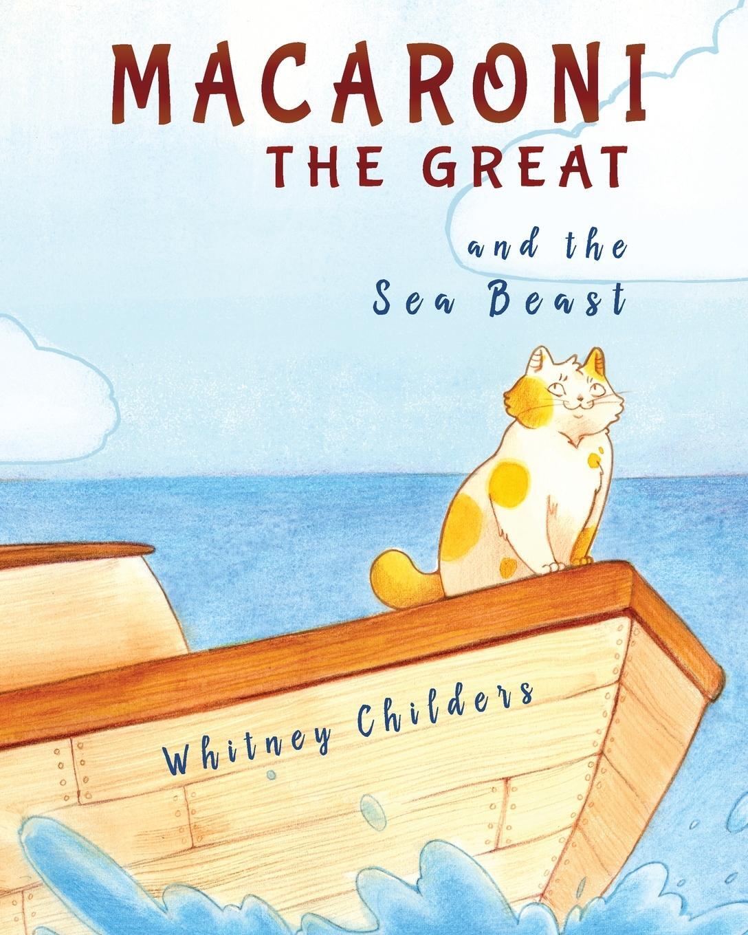 Cover: 9781532407680 | Macaroni the Great and the Sea Beast | Whitney Childers | Taschenbuch