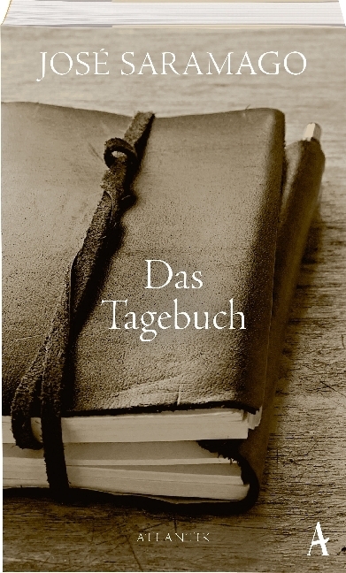 Cover: 9783455005042 | Das Tagebuch | José Saramago | Taschenbuch | 2018 | Atlantik Verlag