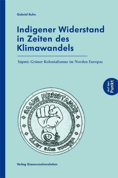 Cover: 9783939045540 | Indigener Widerstand in Zeiten des Klimawandels | Gabriel Kuhn | Buch
