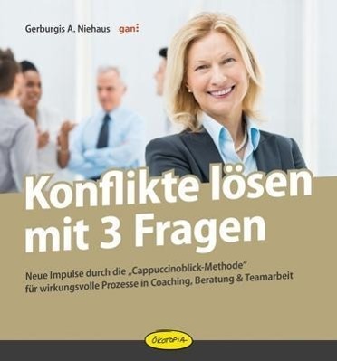 Cover: 9783867023122 | Konflikte lösen mit 3 Fragen | Gerburgis A. Niehaus | Buch | 120 S.