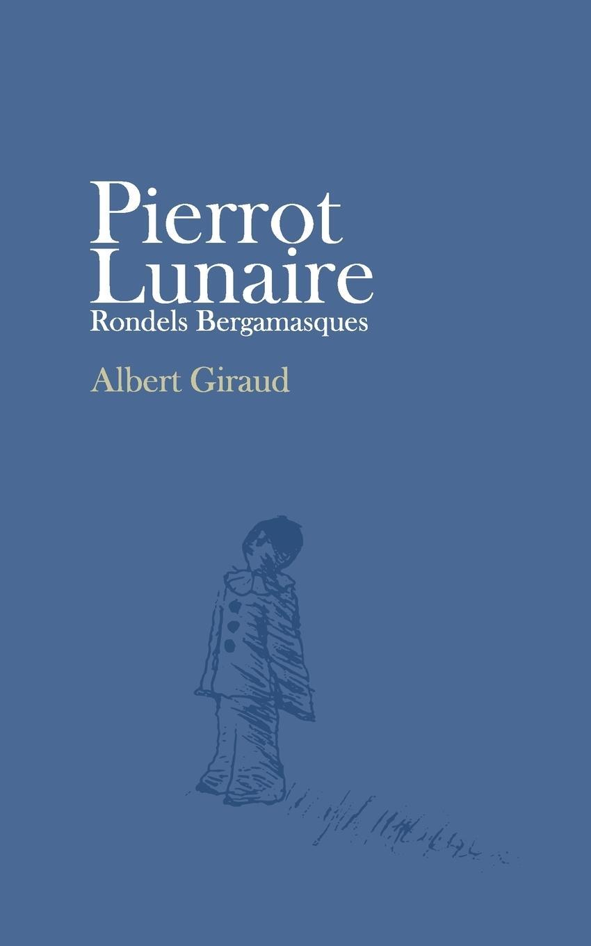 Cover: 9789083062600 | Pierrot Lunaire | Rondels Bergamasques | Albert Giraud | Taschenbuch