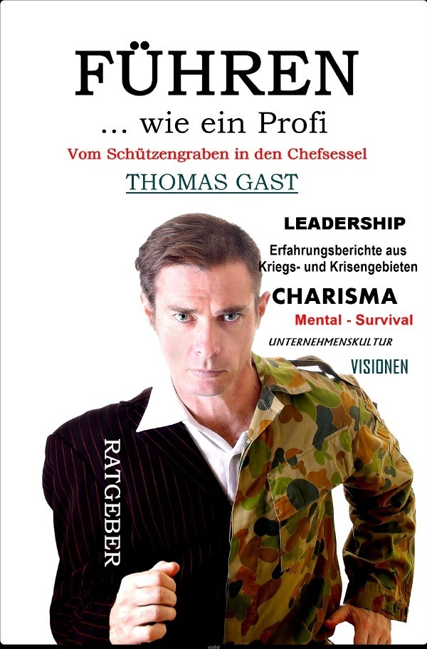 Cover: 9783746766850 | FÜHREN wie ein Profi | Vom Schützengraben in den Chefsessel | Gast