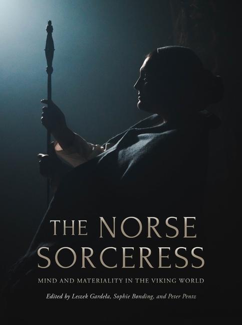 Cover: 9781789259537 | The Norse Sorceress | Mind and Materiality in the Viking World | Buch