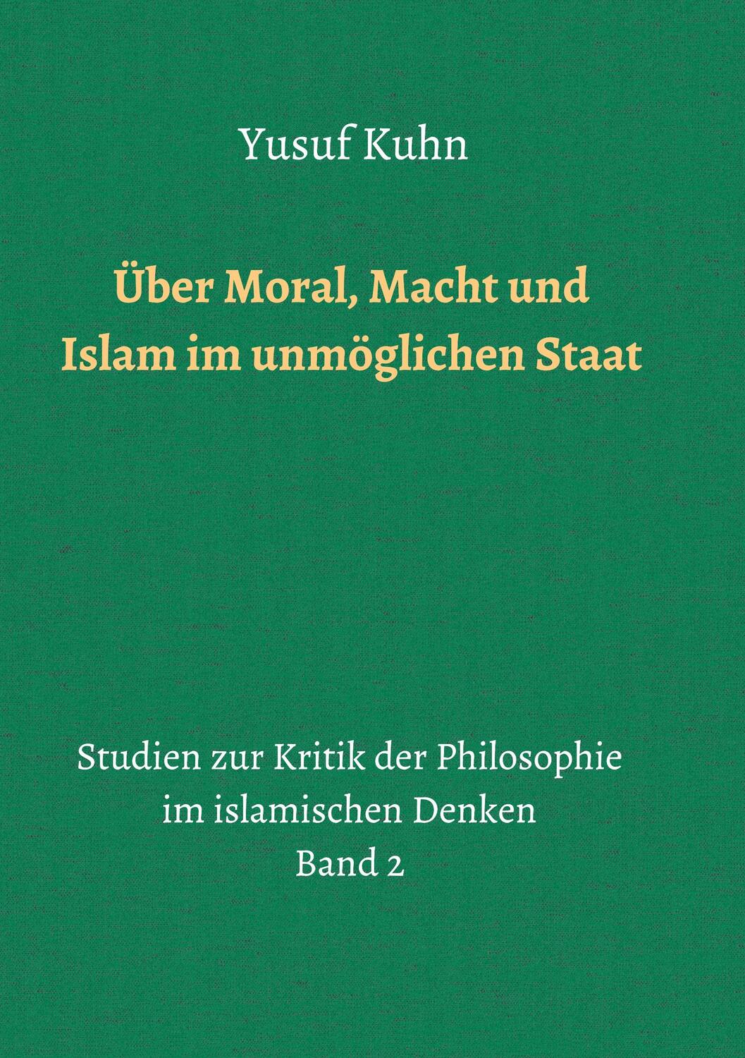 Cover: 9783748230151 | Über Moral, Macht und Islam im unmöglichen Staat | Yusuf Kuhn | Buch