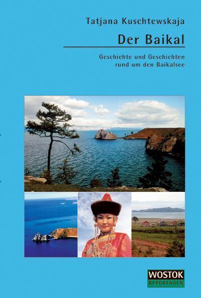 Cover: 9783932916458 | Der Baikal | Geschichte und Geschichten rund um den Baikalsee | Buch