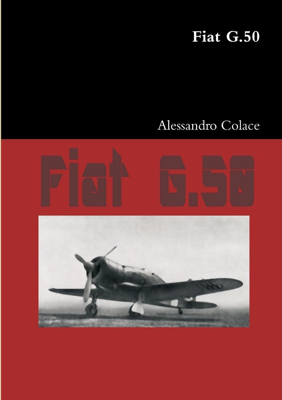 Cover: 9781291246087 | Fiat G.50 | Alessandro Colace | Taschenbuch | Paperback | Englisch