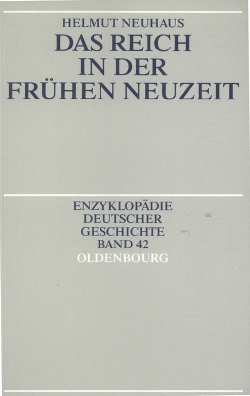 Cover: 9783486567298 | Das Reich in der Frühen Neuzeit | Helmut Neuhaus | Taschenbuch | X