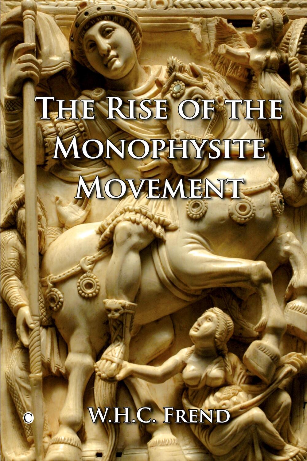 Cover: 9780227172414 | The Rise of the Monophysite Movement | W. H. C. Frend | Taschenbuch