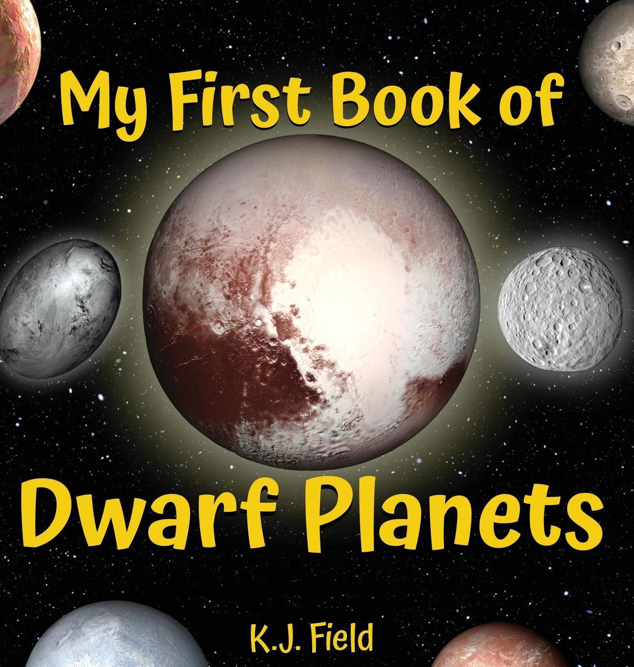 Cover: 9781955815086 | My First Book of Dwarf Planets | K. J. Field | Buch | Englisch | 2023