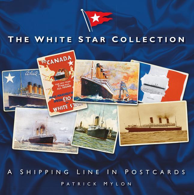Cover: 9781803992099 | The White Star Collection | A Shipping Line in Postcards | Mylon