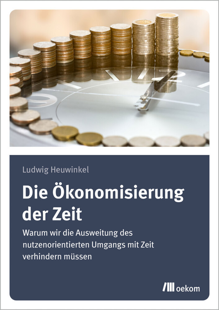 Cover: 9783962383268 | Die Ökonomisierung der Zeit | Ludwig Heuwinkel | Taschenbuch | Deutsch