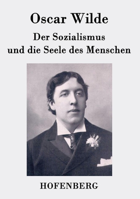 Cover: 9783843030847 | Der Sozialismus und die Seele des Menschen | Oscar Wilde | Taschenbuch