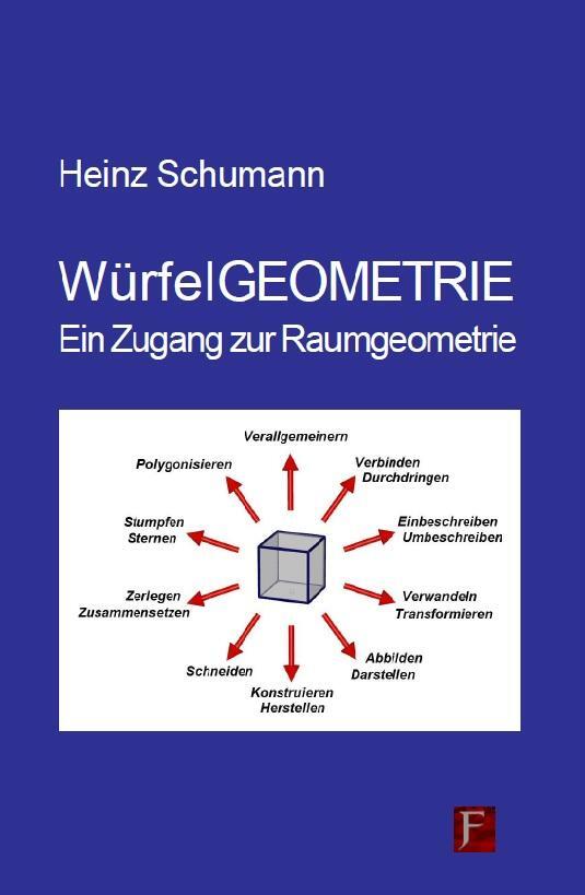 Cover: 9783881209571 | WürfelGEOMETRIE | Ein Zugang zur Raumgeometrie | Heinz Schumann | Buch