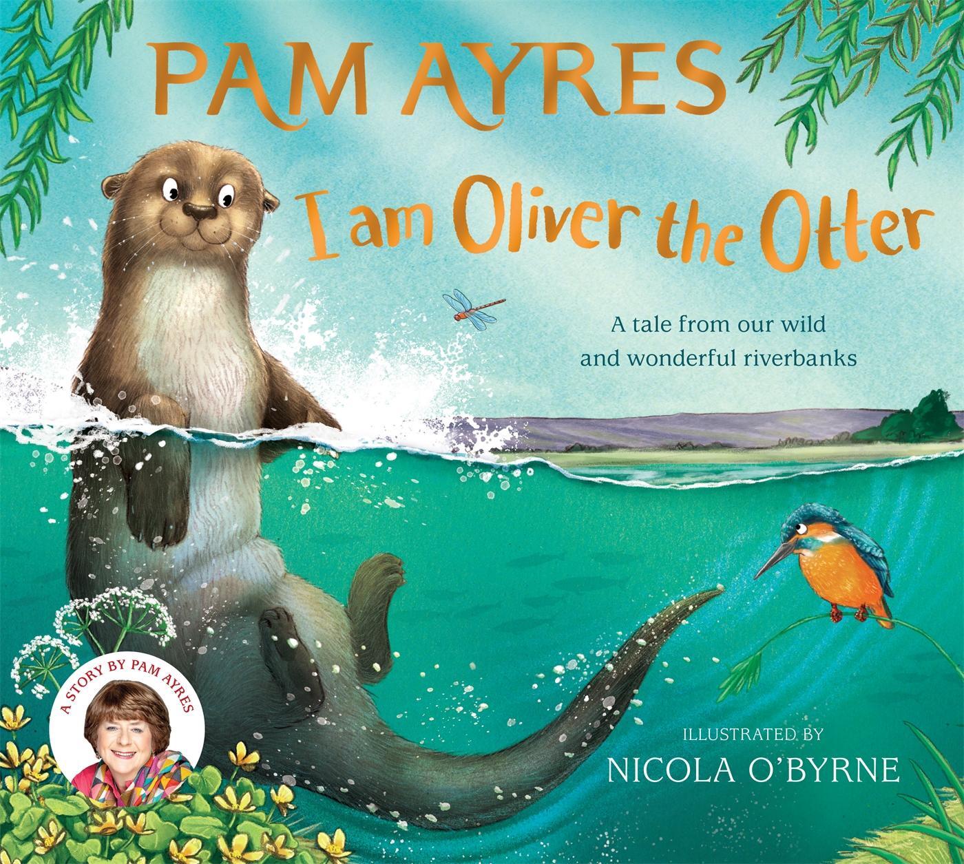 Cover: 9781529067071 | I am Oliver the Otter | A Tale from our Wild and Wonderful Riverbanks