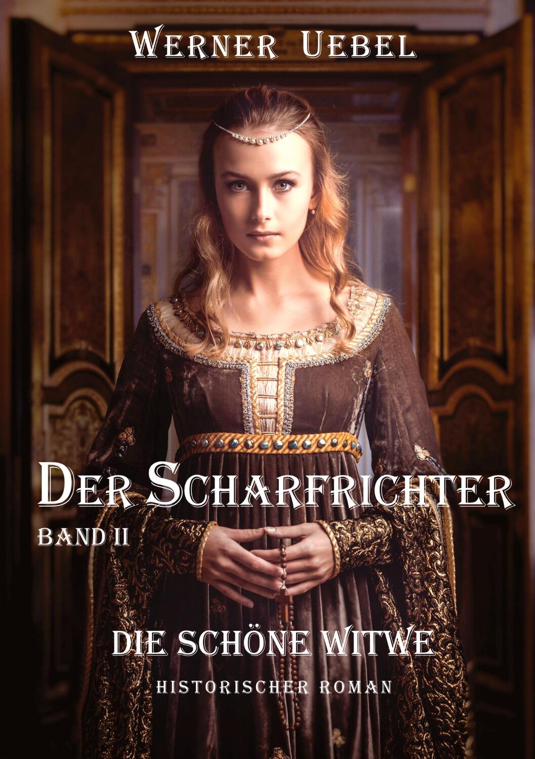Cover: 9783347944572 | Der Scharfrichter II | Die schöne Witwe | Werner Uebel | Buch | 392 S.