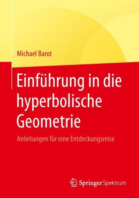Cover: 9783658258122 | Einführung in die hyperbolische Geometrie | Michael Barot | Buch