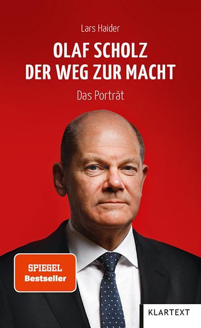 Cover: 9783837524895 | Olaf Scholz. Der Weg zur Macht | Das Porträt | Lars Haider | Buch