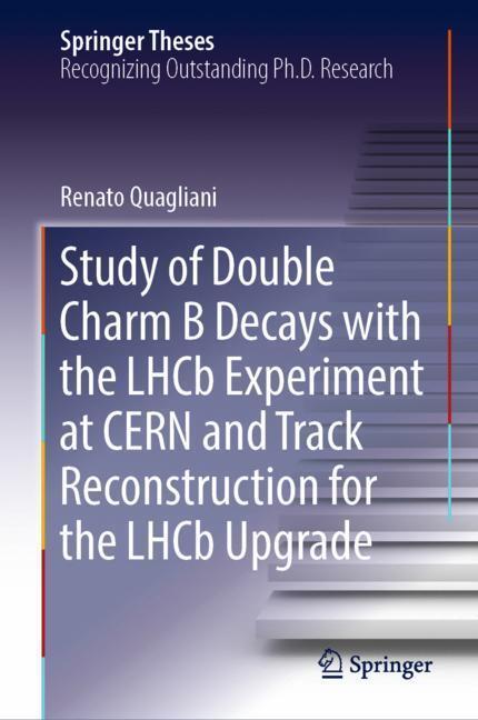 Cover: 9783030018382 | Study of Double Charm B Decays with the LHCb Experiment at CERN and...