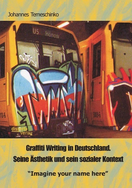 Cover: 9783959351249 | Graffiti Writing in Deutschland. Seine Ästhetik und sein sozialer...