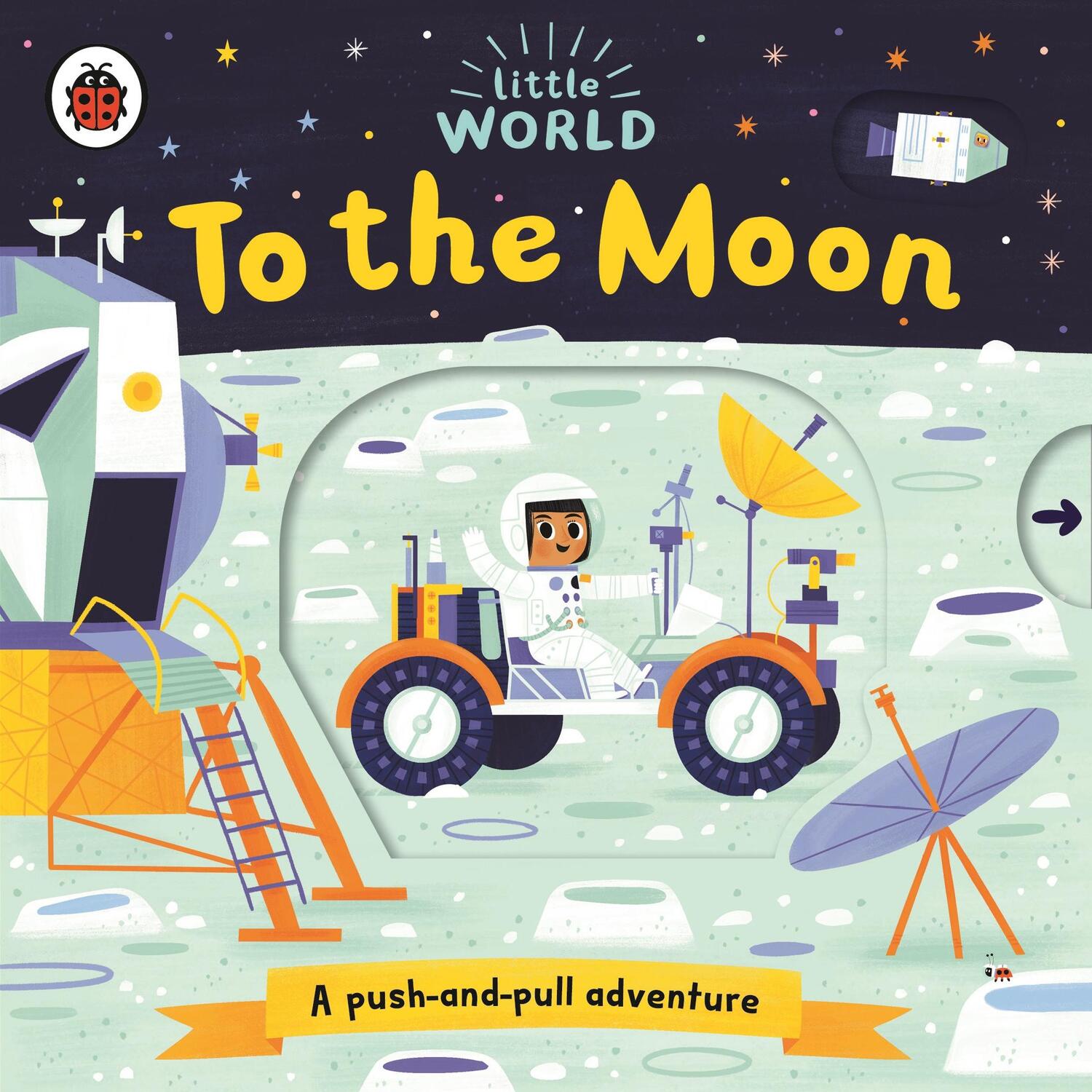 Cover: 9780241372975 | Little World: To the Moon | A push-and-pull adventure | Buch | 8 S.