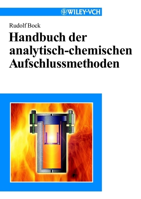Cover: 9783527297917 | Handbuch der analytisch-chemischen Aufschlussmethoden | Rudolf Bock