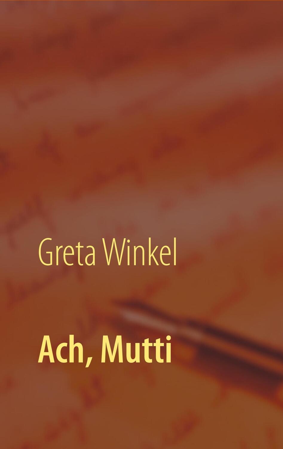 Cover: 9783746027975 | Ach, Mutti | Greta Winkel | Taschenbuch | Books on Demand