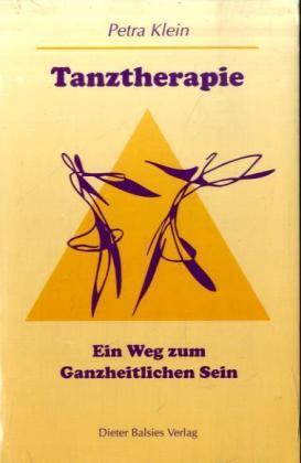 Cover: 9783925594496 | Tanztherapie | Ein Weg zum Ganzheitlichen Sein | Petra Klein | Buch