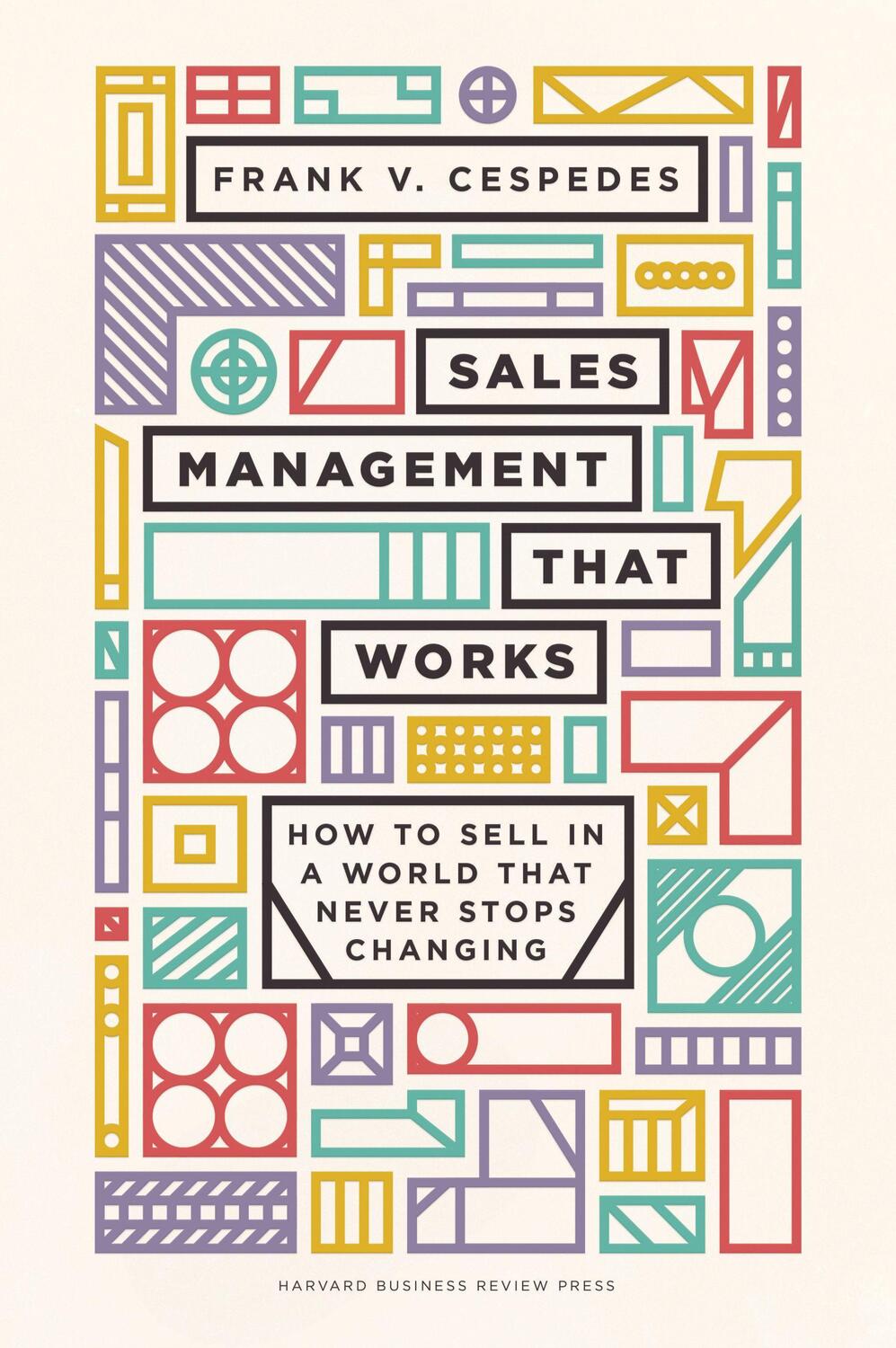 Cover: 9781633698765 | Sales Management That Works | Frank V. Cespedes | Buch | 339 S. | 2021