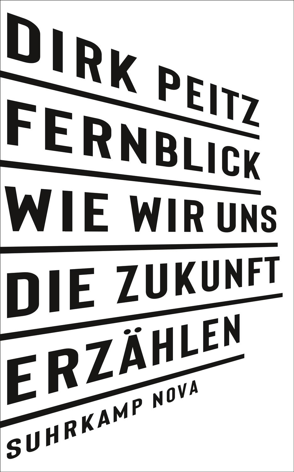 Cover: 9783518470275 | Fernblick: Wie wir uns die Zukunft erzählen | Dirk Peitz | Taschenbuch