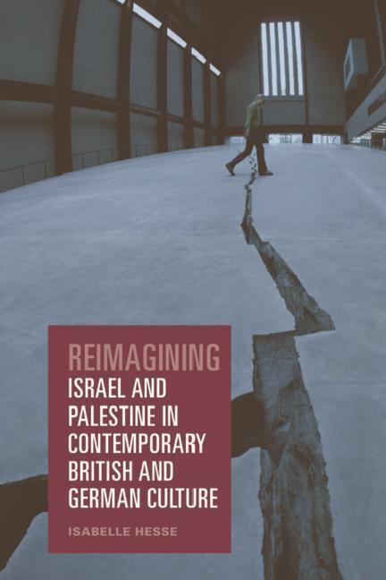 Cover: 9781399523677 | Reimagining Israel and Palestine in Contemporary British and German...