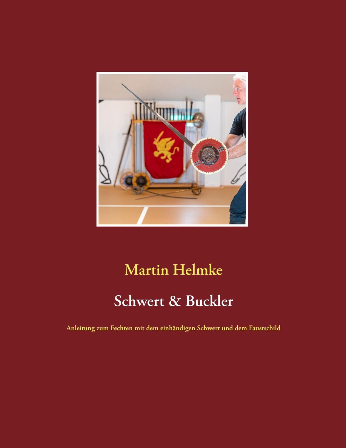 Cover: 9783750400696 | Schwert &amp; Buckler | Martin Helmke | Taschenbuch | Paperback | 104 S.