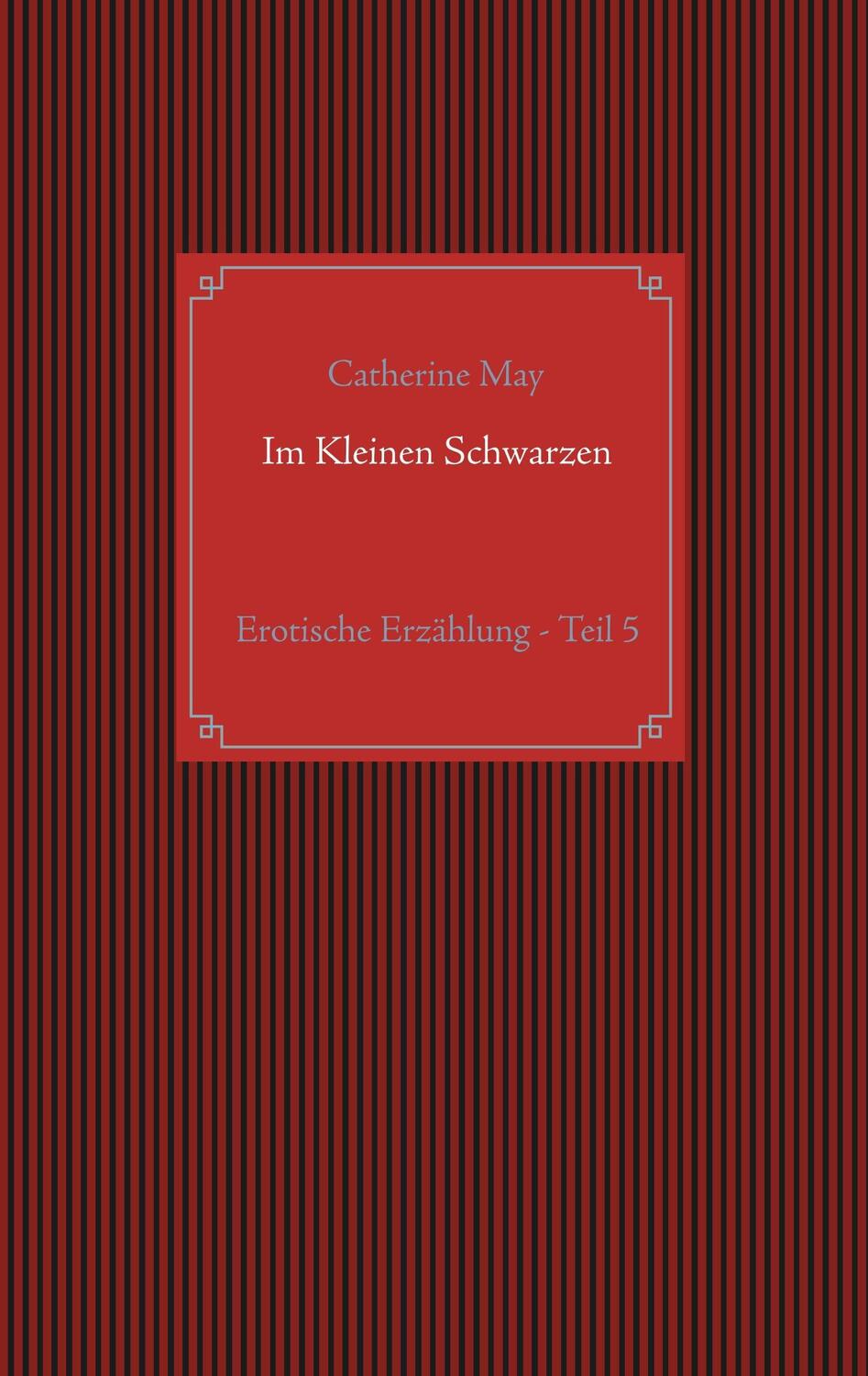 Cover: 9783746049489 | Im Kleinen Schwarzen - Teil 5 | Erotische Erzählung | Catherine May