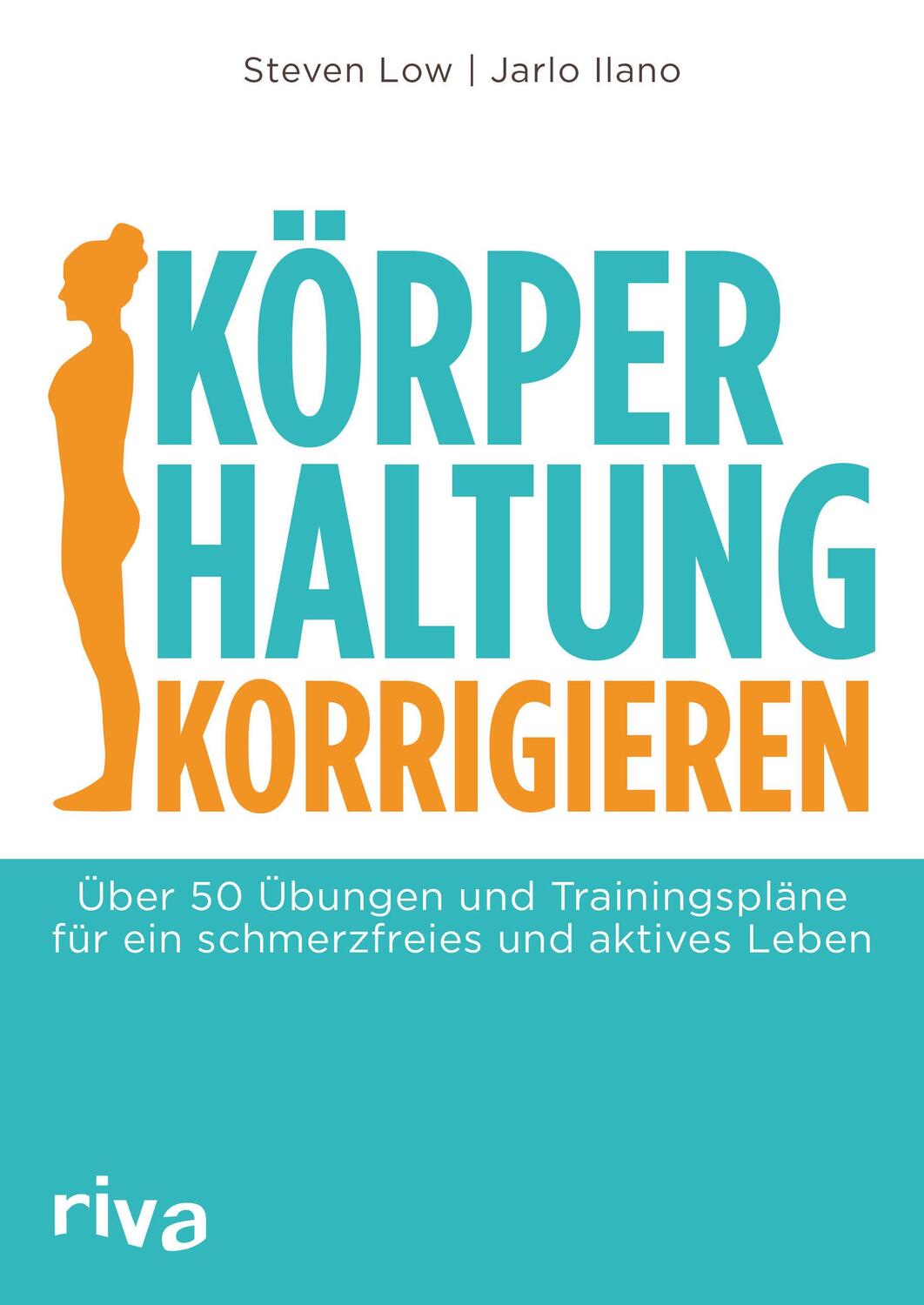 Cover: 9783742306517 | Körperhaltung korrigieren | Steven Low (u. a.) | Taschenbuch | Deutsch